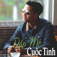 Đắp Mộ Cuộc Tình (Single) - Duy Thắng Bolero