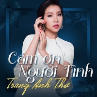 Cám Ơn Người Tình - Trang Anh Thơ
