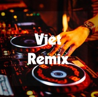 Những Bài Hát Việt Remix Gây Nghiện - Various Artists