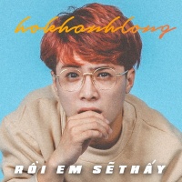 Rồi Em Sẽ Thấy (Single) - Hồ Khánh Long