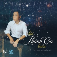 Bài Thánh Ca Buồn (Single) - Phạm Sĩ Phú