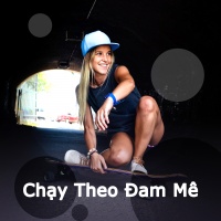 Chạy Theo Đam Mê - Various Artists