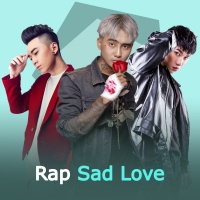 Tuyển Tập Những Bài Rap Sad Love Hay Nhất - Various Artists