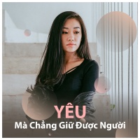 Yêu Mà Chẳng Giữ Được Người - Various Artists