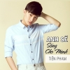 Anh Sẽ Sống Cho Mình (Single) - Tiến Phạm