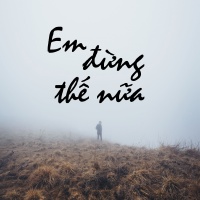 Em Đừng Thế Nữa - Various Artists