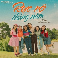 Rực Rỡ Tháng Năm (Single) - Mỹ Tâm