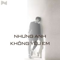 Nhưng Anh Không Yêu Em - Various Artists