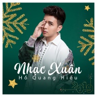 Nhạc Xuân Hồ Quang Hiếu Hay Nhất - Hồ Quang Hiếu