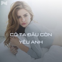 Cô Ta Đâu Còn Yêu Anh - Various Artists