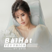 Những Bài Hát Được Yêu Thích Nhất Tháng 07/2018 - Various Artists