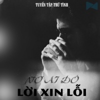 Nợ Ai Đó Lời Xin Lỗi (Tuyển Tập Trữ Tình) - Various Artists