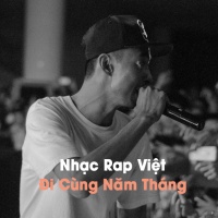 Nhạc Rap Việt Đi Cùng Năm Tháng - Various Artists