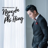 Tuyển Tập Những Sáng Tác Của Nguyễn Phi Hùng - Nguyễn Phi Hùng
