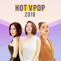 Nhạc Việt Được Nghe Nhiều Nhất 2018 - Various Artists