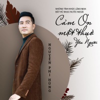 Cảm Ơn Một Thuở Yêu Người - Nguyễn Phi Hùng