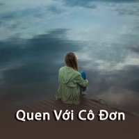 Quen Với Cô Đơn - Various Artists