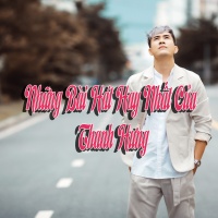 Những Bài Hát Hay Nhất Của Thanh Hưng - Various Artists