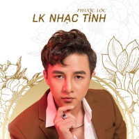 Liên Khúc Nhạc Tình - Phước Lộc