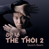 Đời Là Thế Thôi 2 (Single) - Quách Beem