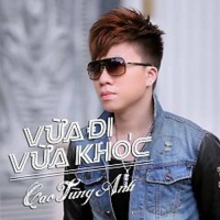 Vừa Đi Vừa Khóc - Cao Tùng Anh