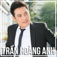 Những Bài Hát Hay Nhất Của Trần Hoàng Anh - Trần Hoàng Anh