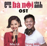 Em Là Bà Nội Của Anh OST - Tăng Nhật Tuệ, Thái Châu, Miu Lê, Lều Phương Anh, Trọng Hiếu