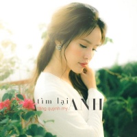 Tìm Lại Anh (Single) - Tăng Quỳnh My