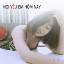 Playlist Nói Yêu Em Hôm Nay của Phạm Anh Tuấn