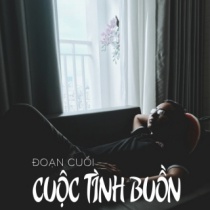 Playlist Đoạn Cuối Của Cuộc Tình Buồn của Thịnh Tép
