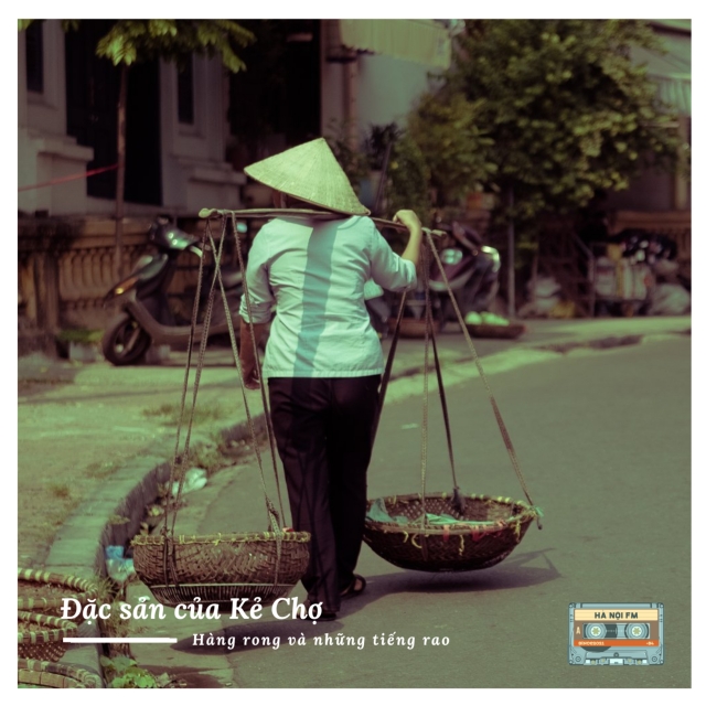 #60: Đặc sản của Kẻ Chợ - Hàng rong và những tiếng rao - Hà Nội Fm ...
