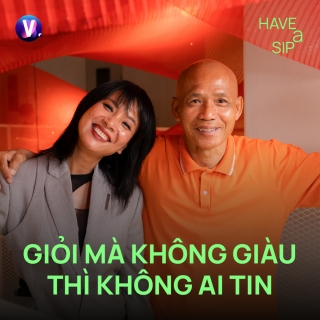 TS. Nguyễn Mạnh Hùng: Giỏi mà không giàu thì không ai tin - Have A Sip #250