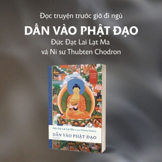 Đọc sách trước giờ đi ngủ 58: Dẫn vào phật đạo - Đức Đạt Lai Lạt Ma và Ni sư Thubten Chodron