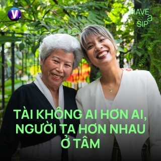 Nhà văn Phùng Thị Lệ Lý: Tài không ai hơn ai, người ta hơn nhau ở Tâm - Have A Sip #251