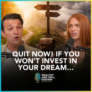 Quit Now! If You Won't Invest in Your Dream…