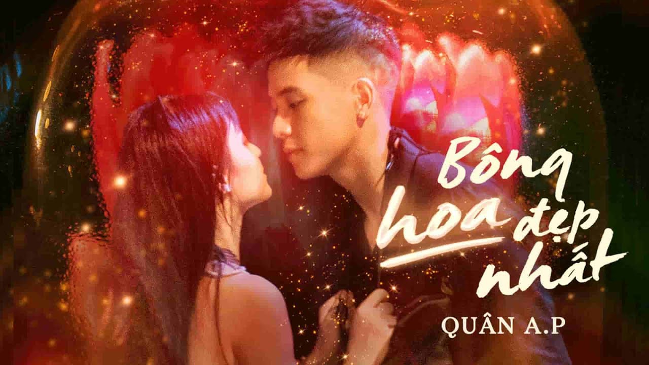 BÔNG HOA ĐẸP NHẤT - Quân A.P - Nhac.vn