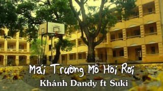 Mái Trường Mồ Hôi Rơi (Khánh Dandy, Suki Chế Thái Bình Mồ Hôi Rơi) - Various Artists