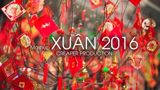 Mashup Xuân - Creaper Production
