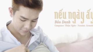 Nếu Ngày Ấy - Bảo Danh