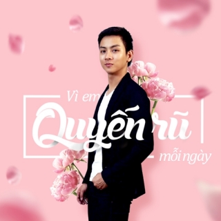 Vì Em Quyến Rũ Mỗi Ngày (Single)