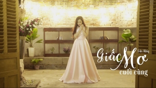 Giấc Mơ Cuối Cùng - Trần Hằng