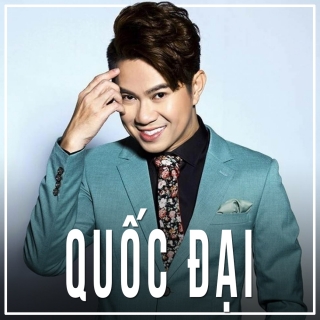 Những Bài Hát Hay Nhất Của Quốc Đại