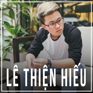 Những Bài Hát Hay Nhất Của Lê Thiện Hiếu