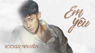 Em Yêu - Rocker Nguyễn
