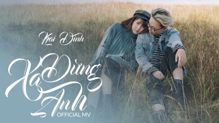 Đừng Xa Anh - Kai Đinh