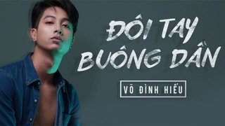 Đôi Tay Buông Dần - Võ Đình Hiếu