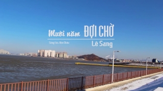 Mười Năm Đợi Chờ - Lê Sang
