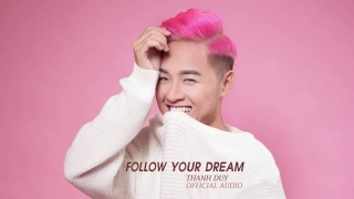 Follow Your Dream - Thanh Duy