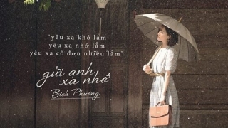 Gửi Anh Xa Nhớ - Bích Phương