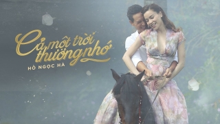 Cả Một Trời Thương Nhớ - Hồ Ngọc Hà